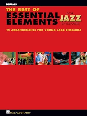 Immagine del venditore per Best of Essential Elements for Jazz Ensemble : 15 Selections from the Essential Elements for Jazz Ensemble - Drums venduto da GreatBookPrices