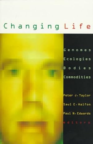 Imagen del vendedor de Changing Life : Genomes, Ecologies, Bodies, Commodities a la venta por GreatBookPrices