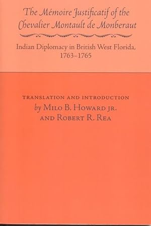 Image du vendeur pour Memoire Justificatif of Chevalier Montault De Monberaut : Indian Diplomacy in British West Florida, 1763-1765 mis en vente par GreatBookPrices