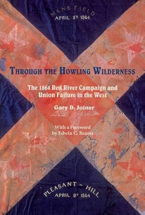 Seller image for Through the Howling Wilderness : The 1864 Red River Campaign and Union Failure in the West for sale by GreatBookPrices