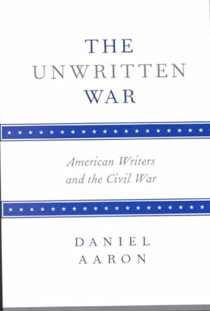 Seller image for Unwritten War : American Writers and the Civil War for sale by GreatBookPrices