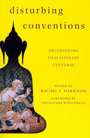 Image du vendeur pour Disturbing Conventions : Decentering Thai Literary Cultures mis en vente par GreatBookPrices