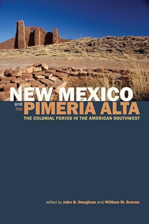 Seller image for New Mexico and the Pimera Alta : The Colonial Period in the American Southwest for sale by GreatBookPrices