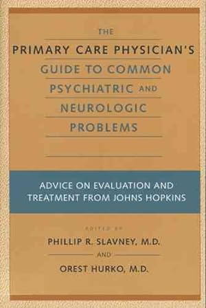 Bild des Verkufers fr Primary Care Physician's Guide to Common Psychiatric and Neurologic Problems : Advice on Evaluation and Treatment from Johns Hopkins zum Verkauf von GreatBookPrices