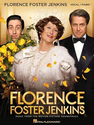 Seller image for Florence Foster Jenkins : Music from the Motion Picture Soundtrack: Vocal, Piano for sale by GreatBookPrices