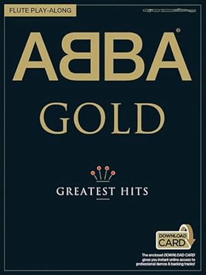 Image du vendeur pour Abba Gold - Greatest Hits : Flute Play-Along, With Downloadable Audio mis en vente par GreatBookPrices