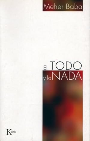 Seller image for El todo y la nada / Everything and nothing -Language: spanish for sale by GreatBookPrices