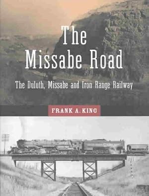 Imagen del vendedor de Missabe Road : The Duluth, Missabe and Iron Range Railway a la venta por GreatBookPrices