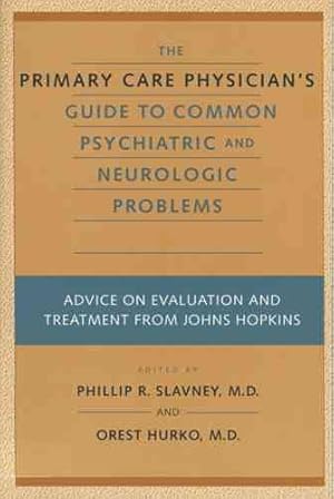 Seller image for Primary Care Physician's Guide to Common Psychiatric and Neurologic Problems : Advice on Evaluation and Treatment from Johns Hopkins for sale by GreatBookPrices