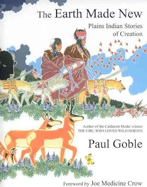 Imagen del vendedor de Earth Made New : Plains Indian Stories of Creation a la venta por GreatBookPrices