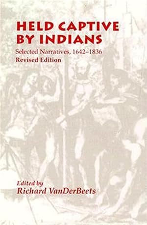 Seller image for Held Captive by Indians : Selected Narratives 1642-1836 for sale by GreatBookPrices