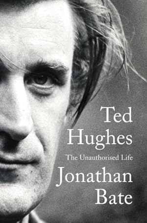 Seller image for Ted Hughes : The Unauthorised Life for sale by GreatBookPrices