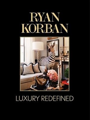 Seller image for Ryan Korban : Luxury Redefined for sale by GreatBookPrices