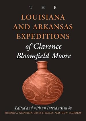 Seller image for Louisiana and Arkansas Expeditions of Clarence Bloomfield Moore for sale by GreatBookPrices