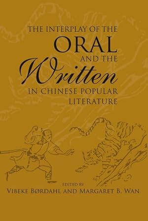 Bild des Verkufers fr Interplay of the Oral and the Written in Chinese Popular Literature zum Verkauf von GreatBookPrices