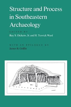 Bild des Verkufers fr Structure and Process in Southeastern Archaeology zum Verkauf von GreatBookPrices