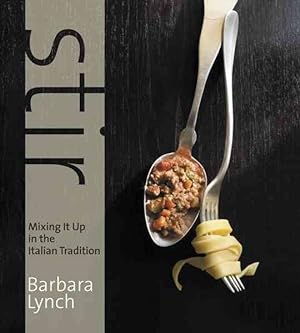Seller image for Stir : Mixing It Up in the Italian Tradition for sale by GreatBookPrices