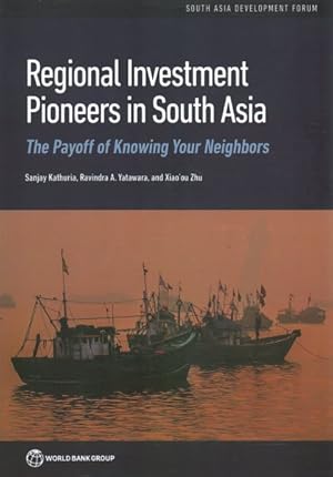 Seller image for Investment Pioneers in South Asia : The Payoff of Knowing Your Neighbors for sale by GreatBookPrices