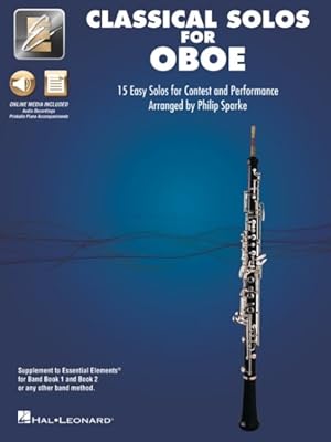 Seller image for Essential Elements Classical Solos for Oboe : 15 Easy Solos for Contest and Performance With Online Audio & Printable Piano Accompaniments for sale by GreatBookPrices