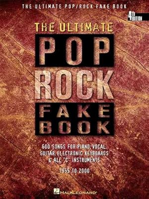 Imagen del vendedor de Ultimate Pop Rock Fake Book : Over 500 Songs for Piano, Vocal, Guitar, Electronic Keyboards & All "C" Instruments 1955 to Present a la venta por GreatBookPrices