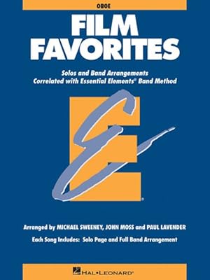 Imagen del vendedor de Film Favorites : Oboe: Solos and Band Arrangements Correlated with Essential Elements Band Method a la venta por GreatBookPrices