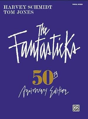 Imagen del vendedor de Fantasticks : 50th Anniversary Edition/Vocal Score a la venta por GreatBookPrices