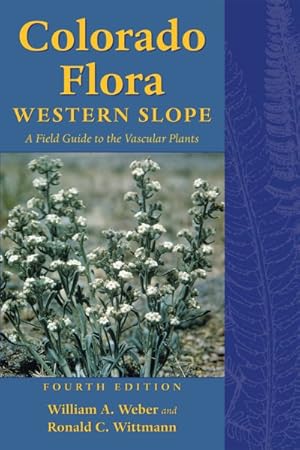 Immagine del venditore per Colorado Flora : Western Slope: A Field Guide to the Vascular Plants venduto da GreatBookPrices