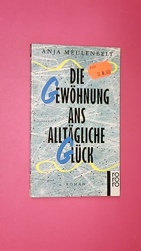 Bild des Verkufers fr DIE GEWHNUNG ANS ALLTGLICHE GLCK. zum Verkauf von Butterfly Books GmbH & Co. KG