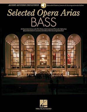 Bild des Verkufers fr Selected Opera Arias Bass : 10 Essential Arias With Plot Notes, International Phonetic Alphabet, Recorded Diction Lessons and Recorded Accompaniments, Audio Access Included zum Verkauf von GreatBookPrices