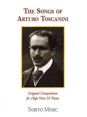 Imagen del vendedor de Songs of Arturo Toscanini : High Voice a la venta por GreatBookPrices