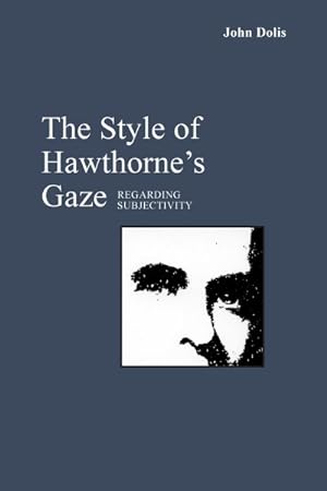 Immagine del venditore per Style of Hawthorne's Gaze : Regarding Subjectivity venduto da GreatBookPrices