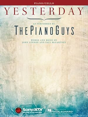 Image du vendeur pour Yesterday - As Performed by the Piano Guys : Piano/Cello mis en vente par GreatBookPrices