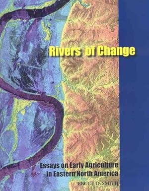 Bild des Verkufers fr Rivers of Change : Essays on Early Agriculture in Eastern North America zum Verkauf von GreatBookPrices