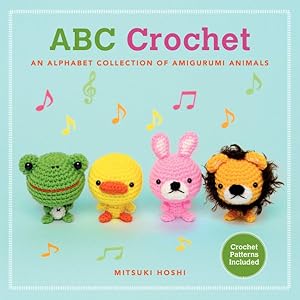 Imagen del vendedor de ABC Crochet : An Alphabet Collection of Amigurumi Animals a la venta por GreatBookPrices