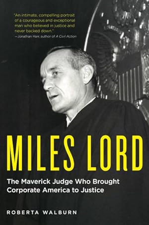 Seller image for Miles Lord : The Maverick Judge Who Brought Corporate America to Justice for sale by GreatBookPrices