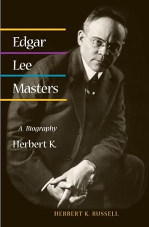 Seller image for Edgar Lee Masters : A Biography for sale by GreatBookPrices