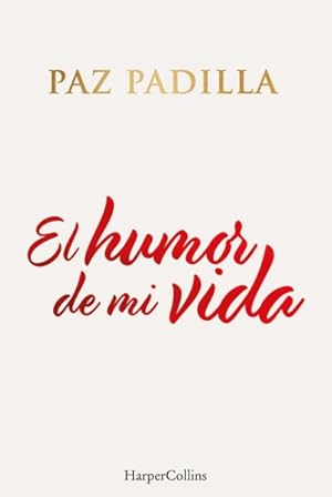 Imagen del vendedor de El humor de mi vida / The Humor of My Life -Language: spanish a la venta por GreatBookPrices