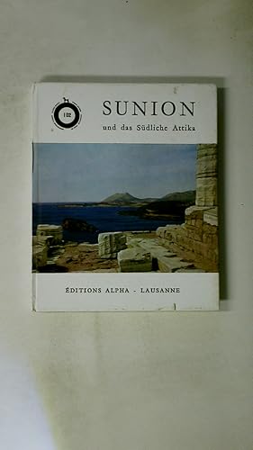 Seller image for SUNION UND DAS SDLICHE ATTIKA. Glyphada - Vuliagmeni - Pangrotte - Laurion - Thorikon - Vraona - Porto Raphti for sale by Butterfly Books GmbH & Co. KG