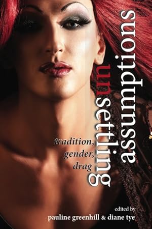 Seller image for Unsettling Assumptions : Tradition, Gender, Drag for sale by GreatBookPrices