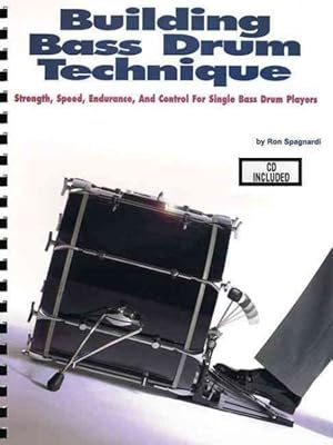 Immagine del venditore per Building Bass Drum Technique : Strength, Speed, Endurance and Control for Single Bass Drum Players venduto da GreatBookPrices