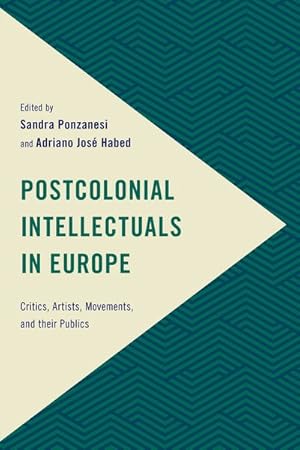 Imagen del vendedor de Postcolonial Intellectuals in Europe : Critics, Artists, Movements, and Their Publics a la venta por GreatBookPrices