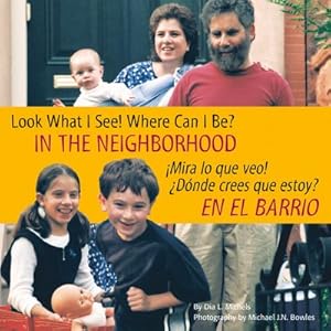 Imagen del vendedor de Look What I See! Where Can I Be In the Neighborhood? / Mira lo que veo! Donde crees que estoy? : In the Neighborhood / En El Barrio -Language: spanish a la venta por GreatBookPrices