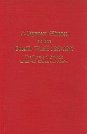 Immagine del venditore per Japanese Glimpse at the Outside World, 1839-1843 : The Travels of Jirokichi in Hawaii, Siberia and Alaska venduto da GreatBookPrices