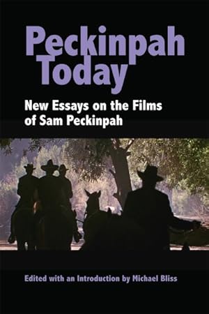 Bild des Verkufers fr Peckinpah Today : New Essays on the Films of Sam Peckinpah zum Verkauf von GreatBookPrices