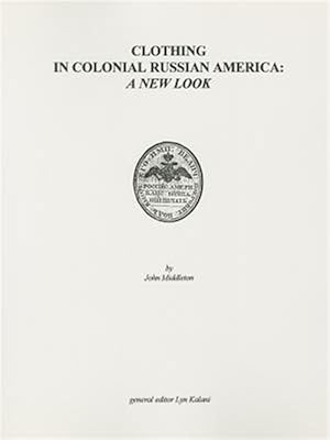 Immagine del venditore per Clothing in Colonial Russian America : A New Look venduto da GreatBookPrices