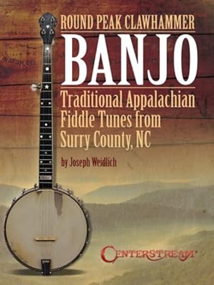 Seller image for Round Peak Clawhammer Banjo : Traditional Appalachian Fiddle Tunes from Surry County, Nc for sale by GreatBookPrices