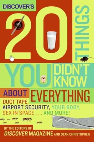 Bild des Verkufers fr Discover's 20 Things You Didn't Know About Everything : Duct Tape, Airport Security, Lab Accidents, Sex in Space.and More! zum Verkauf von GreatBookPrices