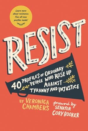 Seller image for Resist : 40 Profiles of Ordinary People Who Rose Up Against Tyranny and Injustice for sale by GreatBookPrices