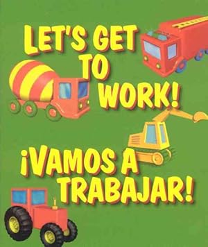 Immagine del venditore per Let's Get To Work!/Vamos A Trabajar! venduto da GreatBookPrices