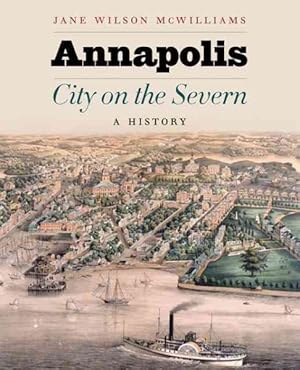 Immagine del venditore per Annapolis: City on the Severn : A History venduto da GreatBookPrices